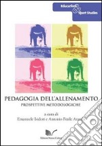 Pedagogia dell'allenamento. Prospettive metodologiche