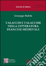 Valacchi e Valacchie nella letteratura francese medievale libro