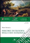 Percorsi di filosofia della crisi ecologica libro