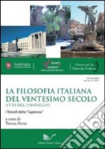 La filosofia italiana del ventesimo secolo. Atti del Convegno I filosofi della «Sapienza» libro