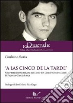 «A las cinco de la tarde». Nove traduzioni italiane del «Llanto por la muerte de Ignacio Sánchez Mejías» libro