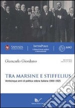 Tra marsine e stiffelius. Venticinque anni di politica estera italiana 1900-1925 libro