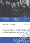 Tra marsine e stiffelius. Venticinque anni di politica estera italiana 1900-1925 libro di Giordano Giancarlo