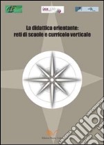 La didattica orientale. Reti di scuole e curricolo verticale. Con CD-ROM libro