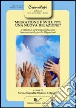 Migrazione e sviluppo: una nuova relazione? Contributi dell'organizzazione internazionale per la migrazione libro