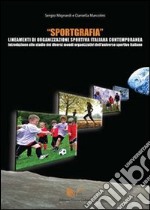 Sportgrafia. Lineamenti di organizzazione sportiva italiana contemporanea