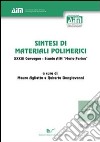 Sintesi di materiali polimerici 33° Convegno. Scuola AIM «Mario Farina» libro