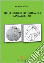 Tre lezioni di filosofia del management libro