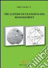 Tre lezioni di filosofia del management libro di Pagnotta Piero