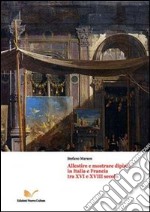 Allestire e mostrare dipinti in Italia e Francia tra XVI e XVIII secollo