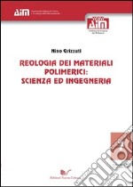 Reologia dei materiali polimerici. Scienza ed ingegneria libro