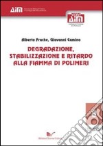 Degradazione, stabilizzazione e ritardo alla fiamma di polimeri