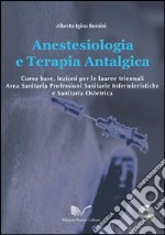 Anestesiologia e terapia antalgica. Con CD-ROM libro