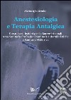 Anestesiologia e terapia antalgica. Con CD-ROM libro