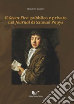 Il Great Fire: pubblico e privato nel Journal di Samuel Pepys libro