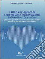 Fattori angiogenetici nelle malattie cardiovascolari. Realtà, problemi e futuri sviluppi