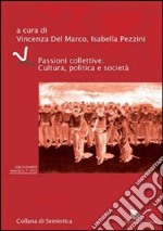 Passioni collettive. Cultura, politica e società