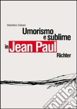 Umorismo e sublime in Jean Paul Richter libro