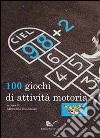 98+2. 100 giochi di attività motoria libro di Buonocore M. (cur.)