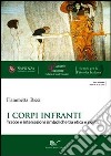 I corpi infranti. Tracce e intersezioni simboliche tra etica e politica libro di Ricci Fiammetta