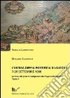 L'ultima difesa pontificia di Ancona 7-29 settembre 1860. La fine del potere temporale dei papi nelle Marche. Vol. 1: La Piazzaforte libro di Coltrinari Massimo