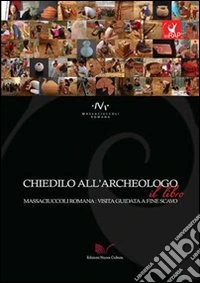 Chiedilo all'archeologo libro