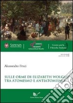 Sulle orme di Elizabeth Wolgast. Tra atomismo e antiatomismo libro