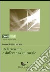 Relativismo e differenza culturale libro di Marchettoni Leonardo