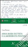 Anna Maria Battista e la modernità politica libro di Thermes Diana