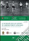 Le scienze dello sport: il laboratorio atriano. Atti del Convegno (Atri, 14-15 maggio 2012) libro