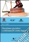 Pluralismo giuridico e ordinamenti contra legem libro di Bolognini Silvio