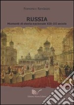 Russia. Momenti di storia nazionale XIX-XX secolo libro