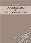 Counselling e disoccupazione libro di Bosetto Daniela