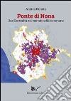 Ponte di Nona libro di Moneta Andrea