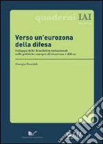 Verso un'eurozona della difesa libro