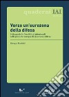 Verso un'eurozona della difesa libro