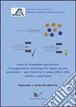 L'accoppiamento cromatografia liquida ad alte prestazioni. Spettrometria di massa libro