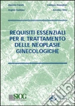 Requisiti essenziali per il trattamento delle neoplastiche ginecologiche