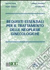 Requisiti essenziali per il trattamento delle neoplastiche ginecologiche libro