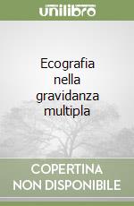 Ecografia nella gravidanza multipla libro