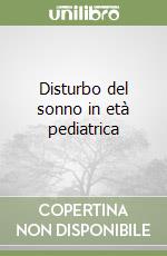 Disturbo del sonno in età pediatrica