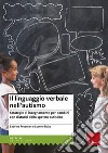 Il linguaggio verbale nell'autismo. Strategie di insegnamento per bambini con disturbi dello spettro autistico libro