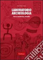 Laboratorio archeologia. Ricerca, classificazione, manualità
