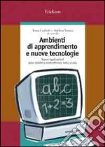 Ambienti di apprendimento e nuove tecnologie. Nuove applicazioni della didattica costruttivista nella scuola libro