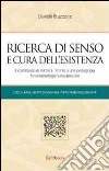 Ricerca di senso e cura dell'esistenza. Il contributo di Viktor E. Frankl a una pedagogia fenomenologico-esistenziale libro di Bruzzone Daniele