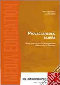 Provaci ancora, scuola. Idee e proposte contro la svalutazione della scuola nel Tecnoevo libro