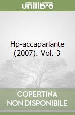 Hp-accaparlante (2007). Vol. 3 libro