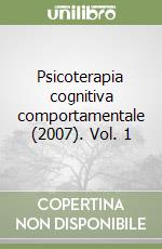 Psicoterapia cognitiva comportamentale (2007). Vol. 1 libro