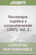 Psicoterapia cognitiva e comportamentale (2007). Vol. 2 libro