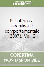 Psicoterapia cognitiva e comportamentale (2007). Vol. 3